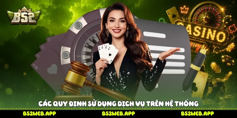 Các quy định sử dụng dịch vụ trên hệ thống