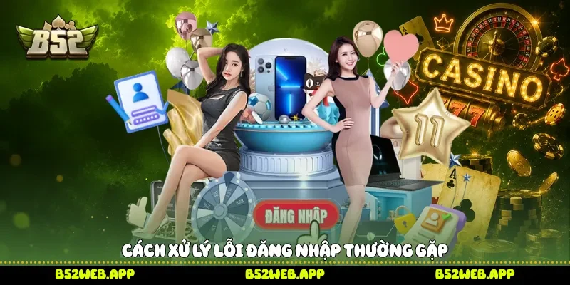 Cách xử lý lỗi đăng nhập thường gặp