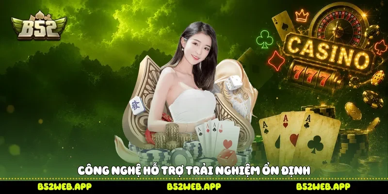 Công nghệ hỗ trợ trải nghiệm ổn định
