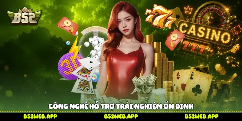 Công nghệ hỗ trợ trải nghiệm ổn định