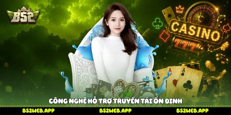 Công nghệ hỗ trợ truyền tải ổn định