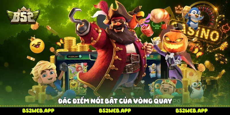 Đặc điểm nổi bật của vòng quay