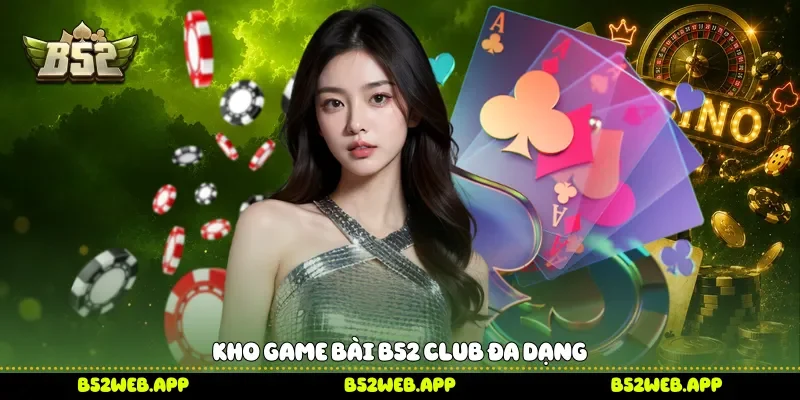 Kho game bài B52 Club đa dạng