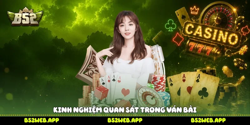 Kinh nghiệm quan sát trong ván bài