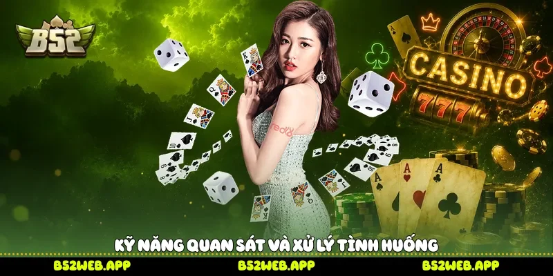 Kỹ năng quan sát và xử lý tình huống