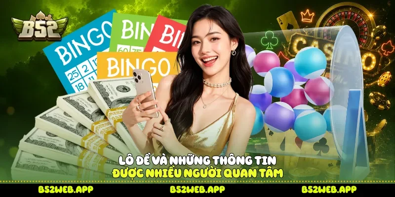 Lô đề và những thông tin được nhiều người quan tâm
