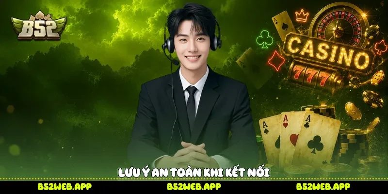 Lưu ý an toàn khi kết nối