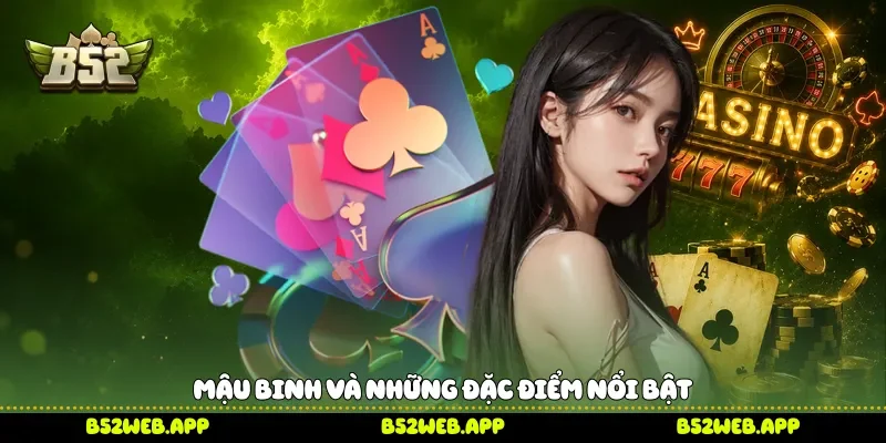 Mậu binh và những đặc điểm nổi bật