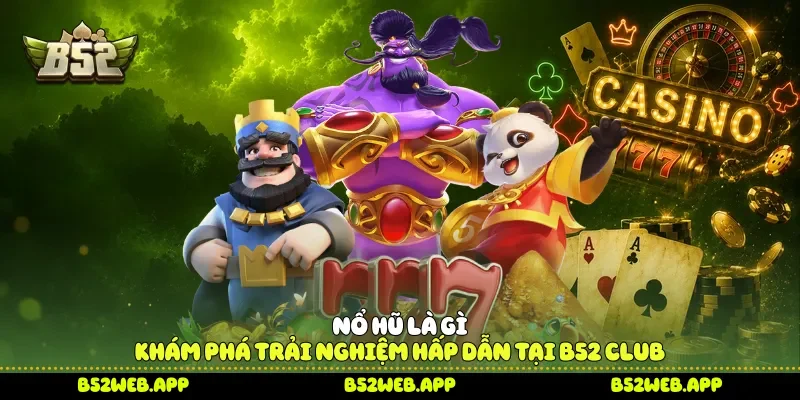 Nổ hũ là gì