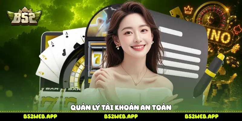Quản lý tài khoản an toàn