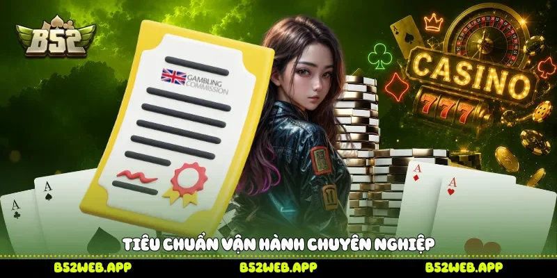 Tiêu chuẩn vận hành chuyên nghiệp