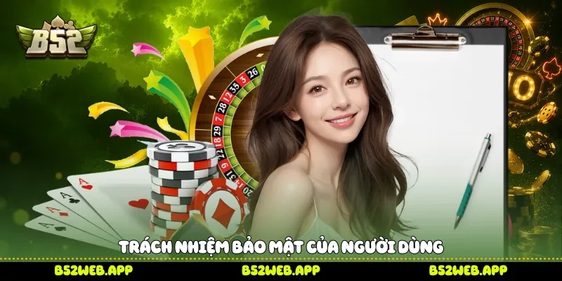 Trách nhiệm bảo mật của người dùng