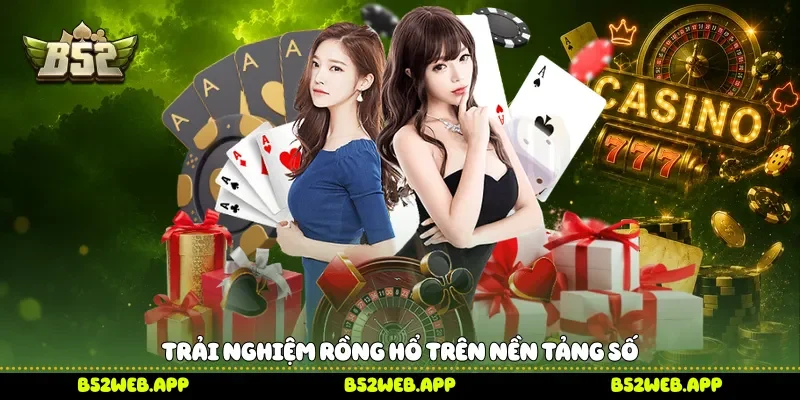 Trải nghiệm Rồng Hổ trên nền tảng số