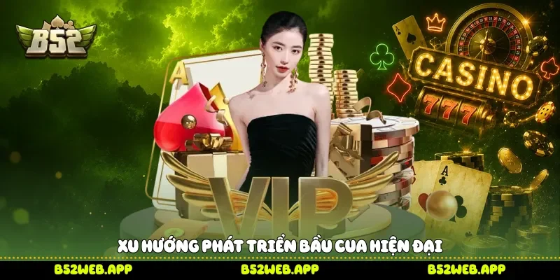 Xu hướng phát triển bầu cua hiện đại